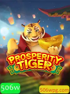 Descubra ProsperityTiger: Aventuras e Estratégias no Mundo Mágico do 506w
